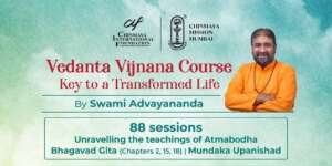 Vedanta Vijnana Course – Key to a Transformed Life by Swami Advayananda @ Sandeepany Sadhanalaya and Online via Zoom.