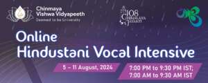 Online Hindustani Vocal Intensive @ Chinmaya Naada Bindu Gurukula
